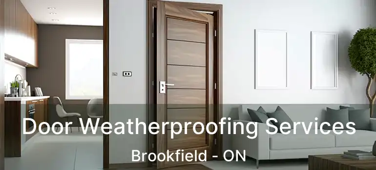 Door Weatherproofing Services Brookfield - ON