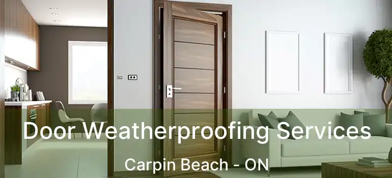 Door Weatherproofing Services Carpin Beach - ON