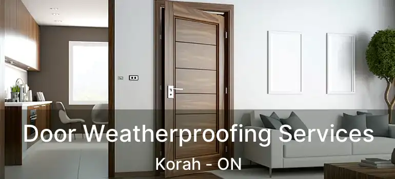  Door Weatherproofing Services Korah - ON