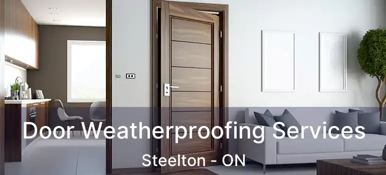  Door Weatherproofing Services Steelton - ON