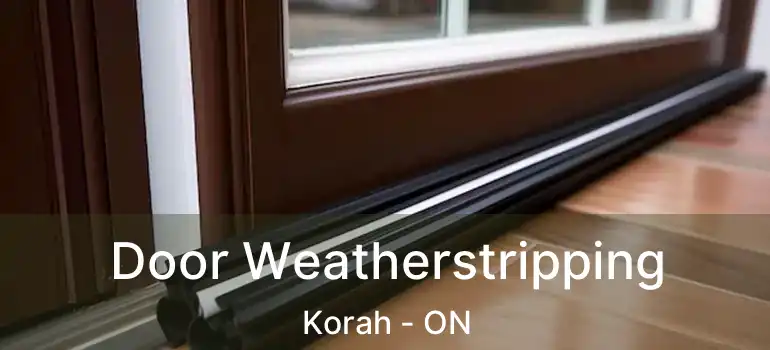 Door Weatherstripping Korah - ON