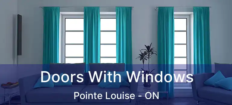 Doors With Windows Pointe Louise - ON