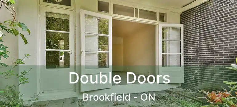 Double Doors Brookfield - ON