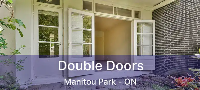 Double Doors Manitou Park - ON