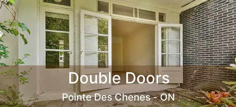 Double Doors Pointe Des Chenes - ON