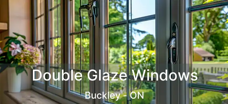 Double Glaze Windows Buckley - ON