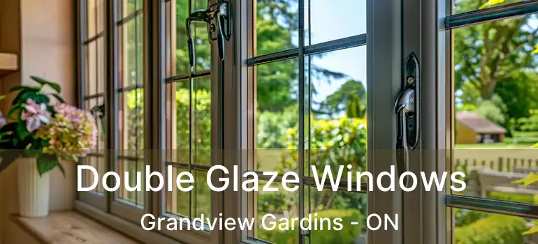 Double Glaze Windows Grandview Gardins - ON