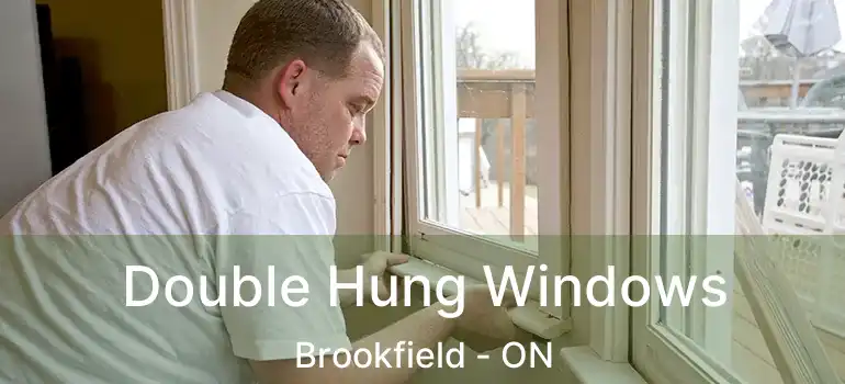 Double Hung Windows Brookfield - ON