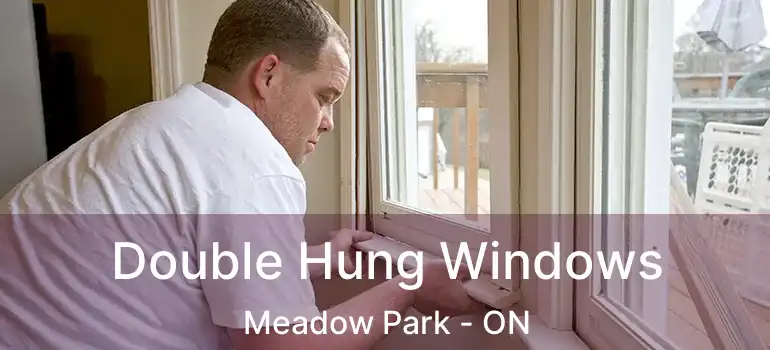 Double Hung Windows Meadow Park - ON