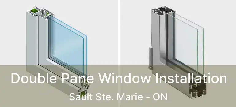  Double Pane Window Installation Sault Ste. Marie - ON