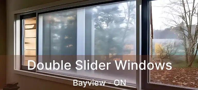 Double Slider Windows Bayview - ON