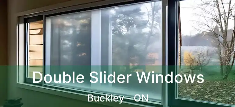 Double Slider Windows Buckley - ON