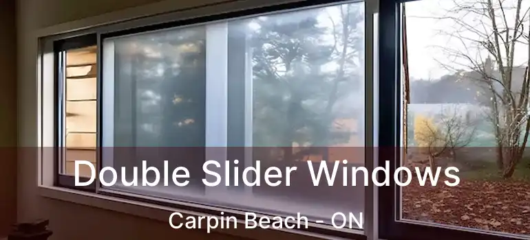 Double Slider Windows Carpin Beach - ON