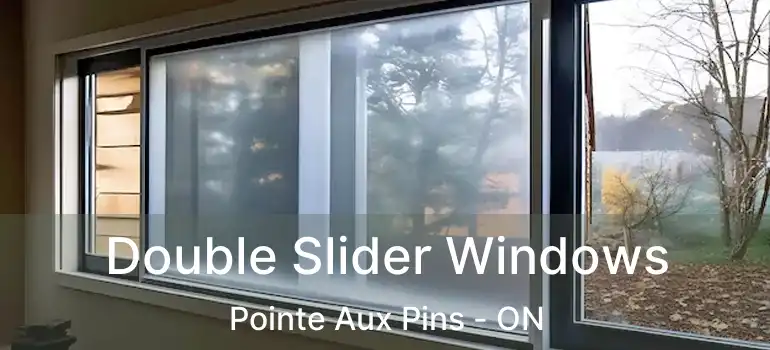 Double Slider Windows Pointe Aux Pins - ON