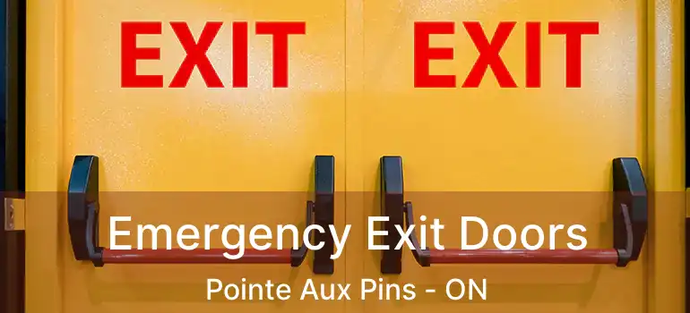 Emergency Exit Doors Pointe Aux Pins - ON