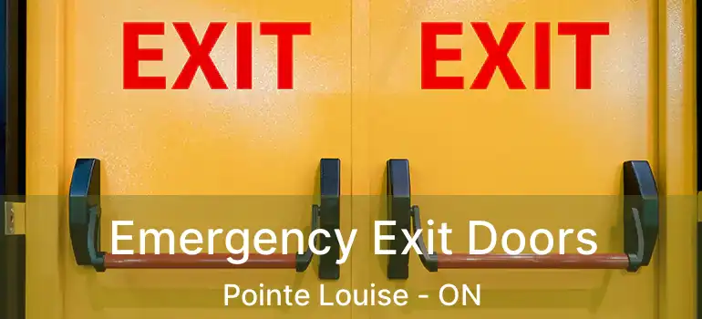 Emergency Exit Doors Pointe Louise - ON
