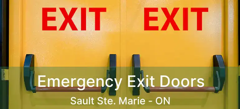 Emergency Exit Doors Sault Ste. Marie - ON