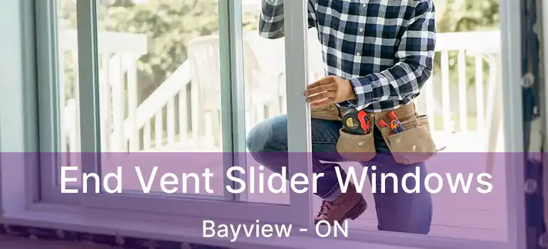 End Vent Slider Windows Bayview - ON