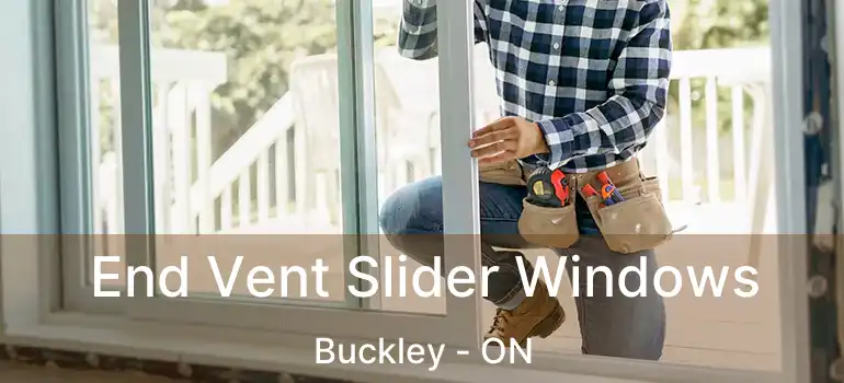 End Vent Slider Windows Buckley - ON