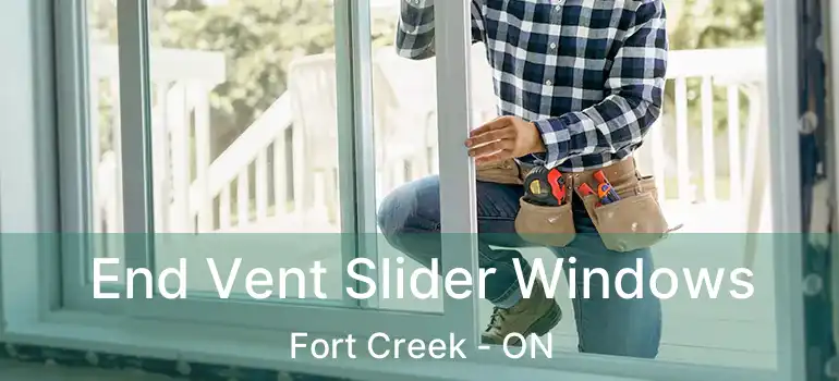 End Vent Slider Windows Fort Creek - ON