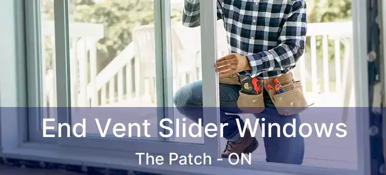 End Vent Slider Windows The Patch - ON