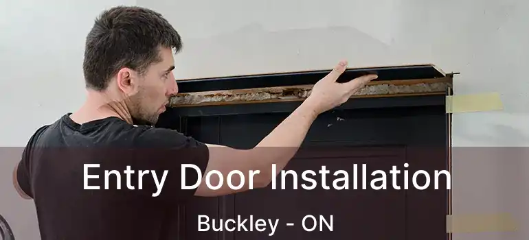 Entry Door Installation Buckley - ON