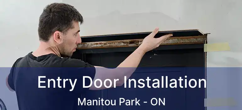 Entry Door Installation Manitou Park - ON