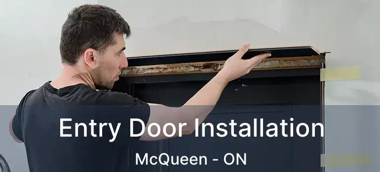 Entry Door Installation McQueen - ON