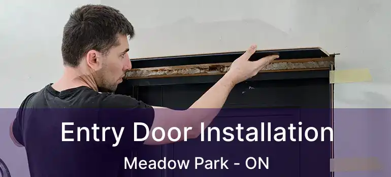 Entry Door Installation Meadow Park - ON