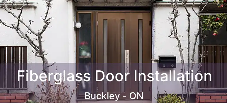 Fiberglass Door Installation Buckley - ON