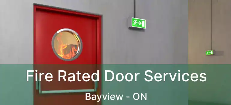 Fire Rated Door Services Bayview - ON