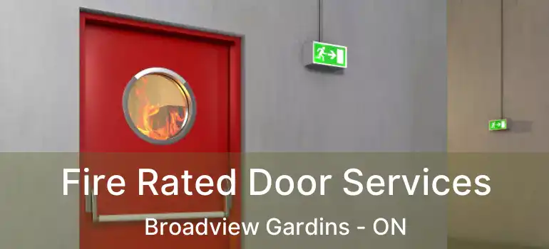 Fire Rated Door Services Broadview Gardins - ON