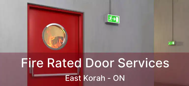 Fire Rated Door Services East Korah - ON