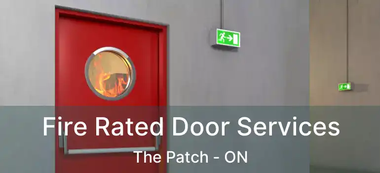 Fire Rated Door Services The Patch - ON