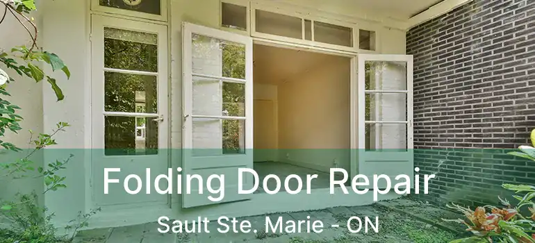 Folding Door Repair Sault Ste. Marie - ON