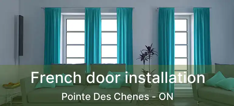 French door installation Pointe Des Chenes - ON