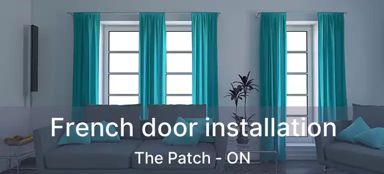 French door installation The Patch - ON