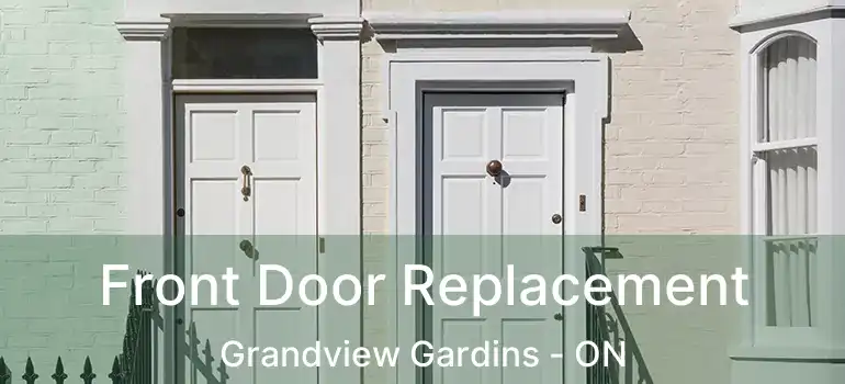 Front Door Replacement Grandview Gardins - ON