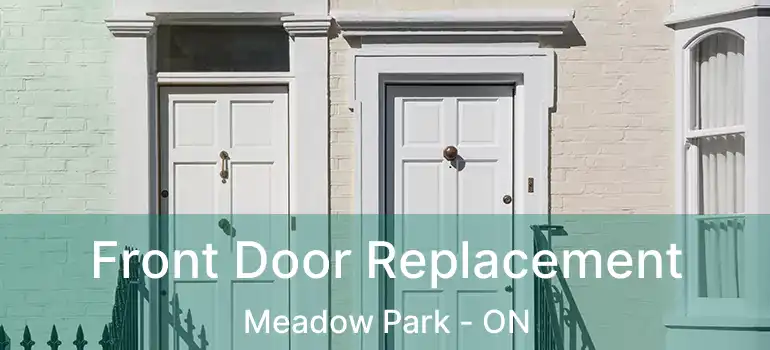 Front Door Replacement Meadow Park - ON