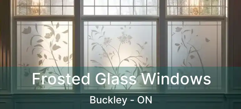 Frosted Glass Windows Buckley - ON