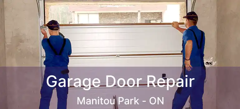 Garage Door Repair Manitou Park - ON