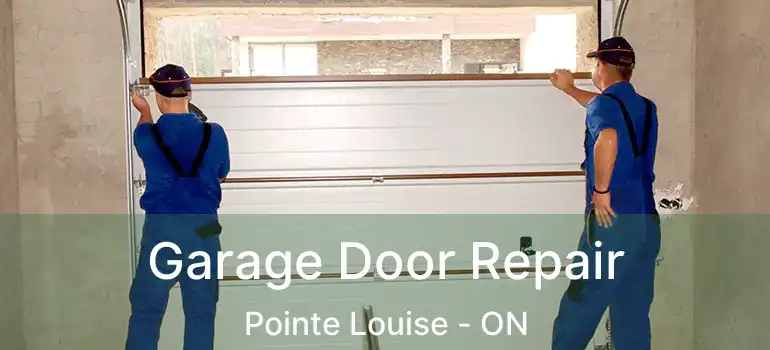 Garage Door Repair Pointe Louise - ON