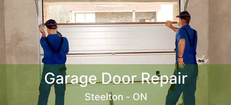 Garage Door Repair Steelton - ON