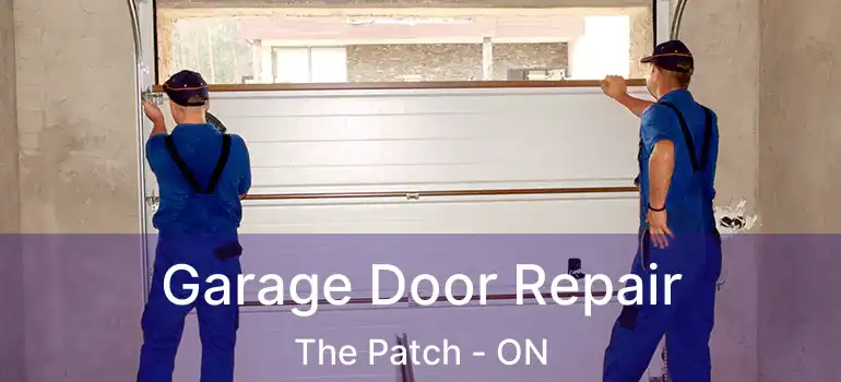 Garage Door Repair The Patch - ON