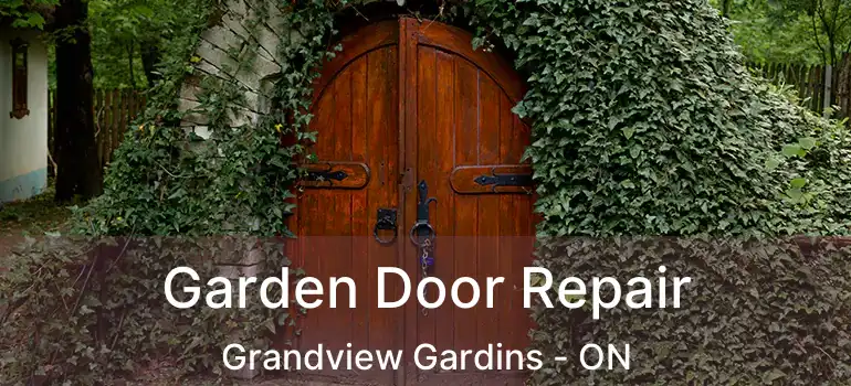 Garden Door Repair Grandview Gardins - ON