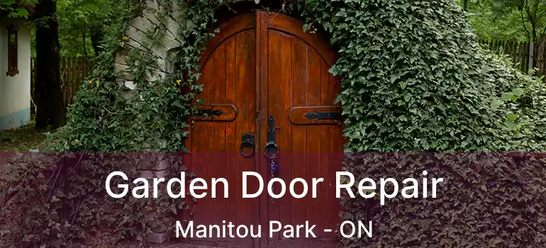 Garden Door Repair Manitou Park - ON