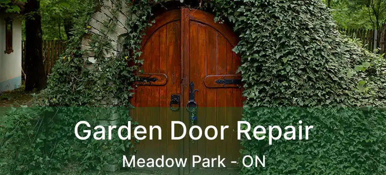 Garden Door Repair Meadow Park - ON