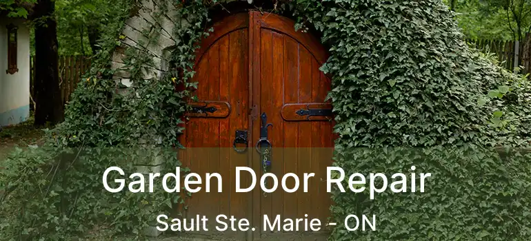 Garden Door Repair Sault Ste. Marie - ON