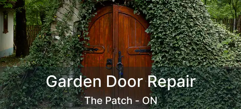 Garden Door Repair The Patch - ON