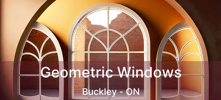 Geometric Windows Buckley - ON